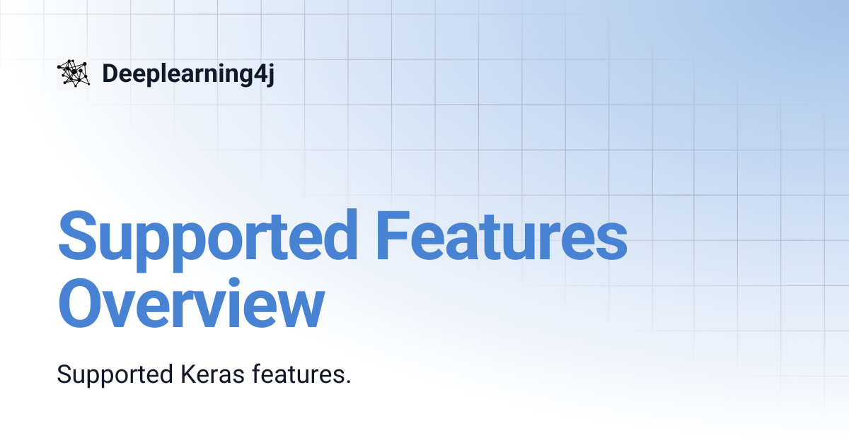 Supported Features Overview | EN 1.0.0-M2 | Deeplearning4j