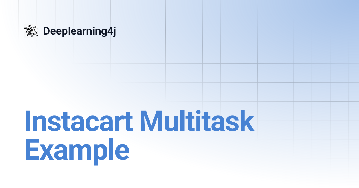 Instacart Multitask Example | EN 1.0.0-beta6 | Deeplearning4j