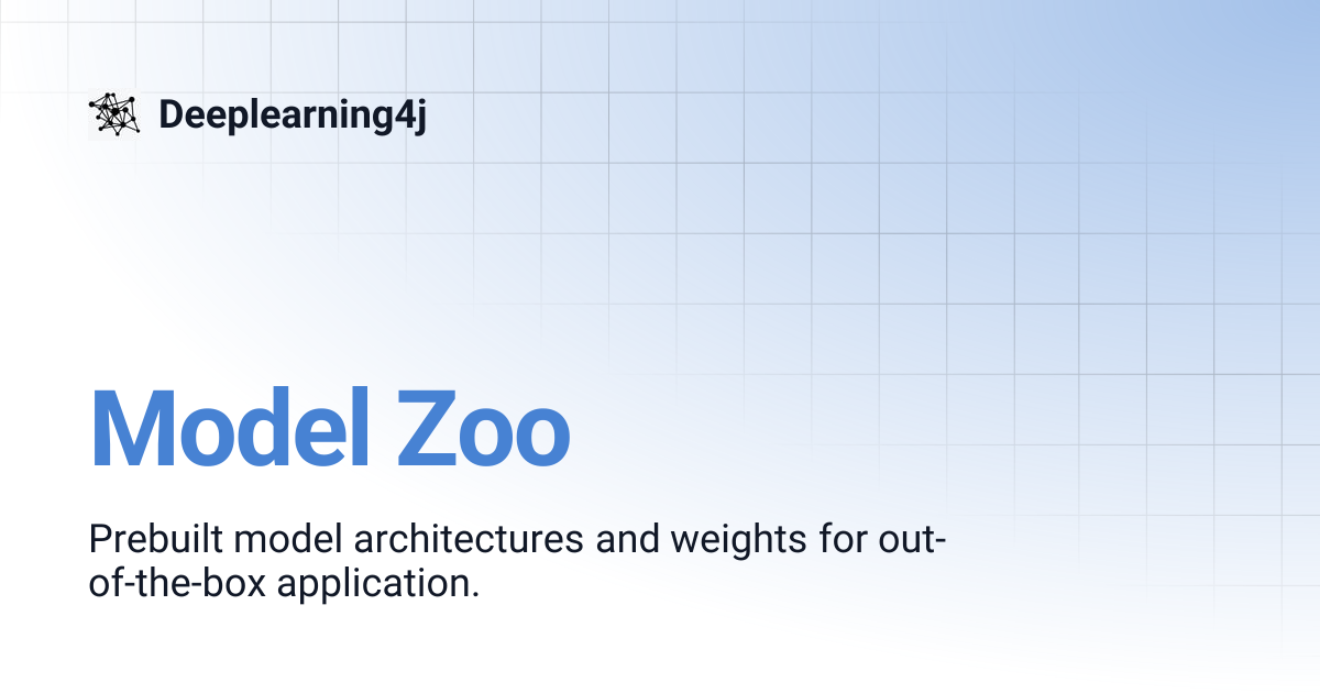 Model Zoo | EN 1.0.0-M1.1 | Deeplearning4j