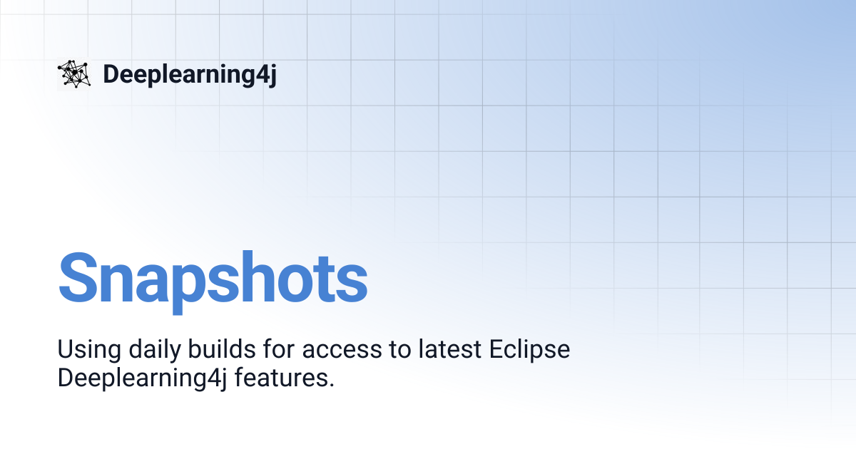 Snapshots | EN 1.0.0-M1.1 | Deeplearning4j
