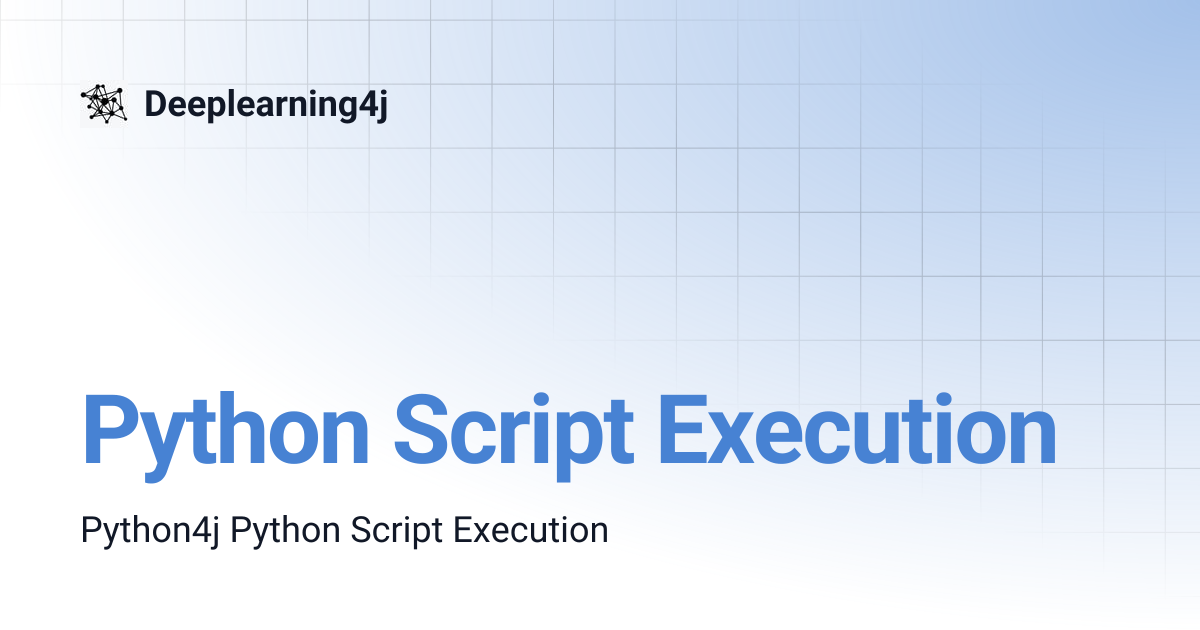 Python Script Execution | EN 1.0.0-M1.1 | Deeplearning4j